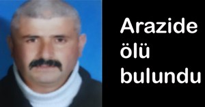 Arazide ölü olarak bulundu