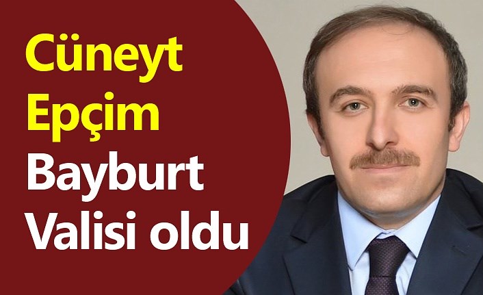 cuneyt-epcim-bayburt-valisi-oldu-cuneyt-epcim-kimdir_2fbd3