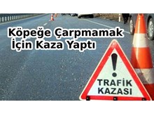 Köpeğe çarpmamak için kaza yaptı, durumu ağır